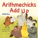 Arithmechicks Add Up : A Math Story - Book