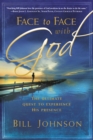 Face to Face With God : Get Ready for a Life-Changing Encounter with God - eBook