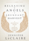 Releasing the Angels of Abundant Harvest - eBook