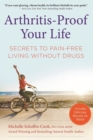 Arthritis-Proof Your Life : Secrets to Pain-Free Living Without Drugs - eBook