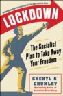LOCKDOWN : The Socialist Plan to Take Away Your Freedom - eBook