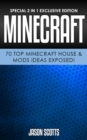 Minecraft: 70 Top Minecraft House & Mods Ideas Exposed! : (Special 2 In 1 Exclusive Edition) - eBook