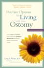 Positive Options for Living with Your Ostomy : Self-Help and Treatment - eBook