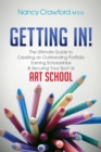 Getting In! : The Ultimate Guide to Creating an Outstanding Portfolio, Earning Scholarships and Securing Your Spot at Art School - Book