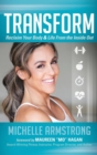 Transform : Reclaim Your Body & Life From the Inside Out - Book