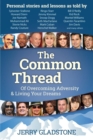 The Common Thread : Of Overcoming Adversity & Living Your Dreams - eBook