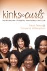 Kinks to Curls : The Natural Way of Creating Your Desired Curly Look - Book