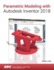 Parametric Modeling with Autodesk Inventor 2018 - Book