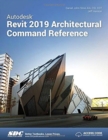 Autodesk Revit 2019 Architectural Command Reference - Book