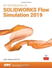 An Introduction to SOLIDWORKS Flow Simulation 2019 - Book