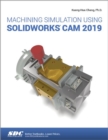 Machining Simulation Using SOLIDWORKS CAM 2019 - Book