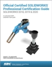 Official Certified SOLIDWORKS Professional Certification Guide (SOLIDWORKS 2018, 2019, & 2020) - Book