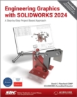 Engineering Graphics with SOLIDWORKS 2024 : A Step-by-Step Project Based Approach - Book