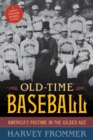 Old Time Baseball : America's Pastime in the Gilded Age - eBook