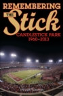 Remembering the Stick : Candlestick Park-1960-2013 - eBook