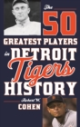 50 Greatest Players in Detroit Tigers History - eBook