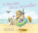 Do Princesses Live in Sandcastles? - eBook
