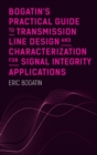 Bogatin's Practical Guide to Transmission Line Design and Characterization for Signal Integrity Applications - Book