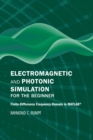 Electromagnetic and Photonic Simulation for the Beginner : Finite-Difference Frequency-Domain in MATLAB(R) - eBook