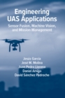 Engineering UAS Applications : Sensor Fusion, Machine Vision and Mission Management - eBook
