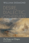 Desire, Dialectic, and Otherness : An Essay on Origins, Second Edition - eBook