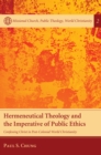 Hermeneutical Theology and the Imperative of Public Ethics : Confessing Christ in Post-Colonial World Christianity - eBook