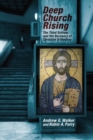 Deep Church Rising : The Third Schism and the Recovery of Christian Orthodoxy - eBook