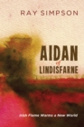 Aidan of Lindisfarne : Irish Flame Warms a New World - eBook
