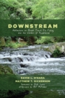Downstream : Reflections on Brook Trout, Fly Fishing, and the Waters of Appalachia - eBook
