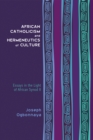 African Catholicism and Hermeneutics of Culture : Essays in the Light of African Synod II - eBook
