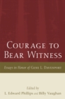 Courage to Bear Witness : Essays in Honor of Gene L. Davenport - eBook
