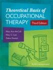 Theoretical Basis of Occupational Therapy, Third Edition - eBook