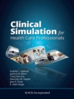Clinical Simulation for Healthcare Professionals - Book