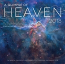 A Glimpse of Heaven 2018 : 16 Month Calendar Includes September 2017 Through December 2018 - Book