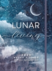 Lunar Living 2023 Weekly Planner : July 2022-December 2023 - Book