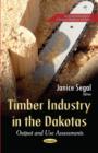 Timber Industry in the Dakotas : Output & Use Assessments - Book
