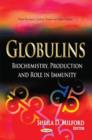Globulins : Biochemistry, Production & Role in Immunity - Book