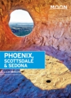 Moon Phoenix, Scottsdale & Sedona (Third Edition) : Best Hikes, Local Spots, and Weekend Getaways - Book