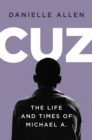 Cuz : The Life and Times of Michael A. - eBook