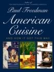 American Cuisine : And How It Got This Way - eBook