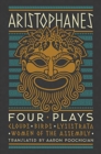 Aristophanes: Four Plays : Clouds, Birds, Lysistrata, Women of the Assembly - Book