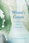 Winter's Graces : The Surprising Gifts of Later Life - eBook