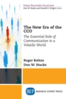 The New Era of the CCO : The Essential Role of Communication in a Volatile World - eBook