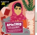 Scratch & Create: Amazing Women : Learn About 20 Brilliant and Inspiring Women as you Scratch to Reveal Their Original Portraits - Book