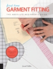 First Time Garment Fitting : The Absolute Beginner's Guide - Learn by Doing * Step-by-Step Basics + 8 Projects - eBook