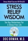 Stress Relief Wisdom : Ten Key Distinctions For A Stress-Free Life - eBook