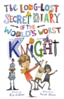 The Long-Lost Secret Diary of the World's Worst Knight - Book