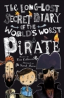 The Long-Lost Secret Diary of the World's Worst Pirate - Book