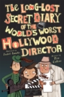 The Long-Lost Secret Diary of the World's Worst Hollywood Director - Book