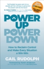 Power Up Power Down : How to Reclaim Control and Make Every Situation a Win-Win - eBook